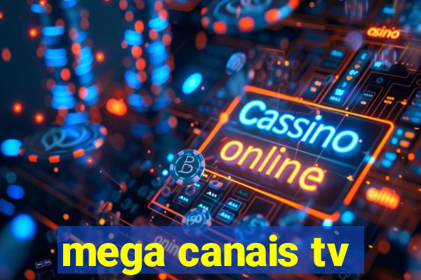 mega canais tv